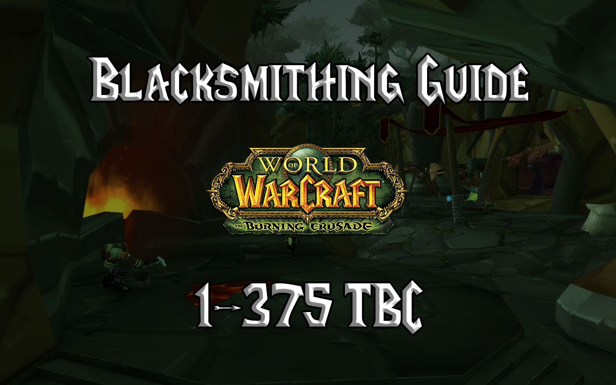 Skøn vision Dwell Blacksmithing Guide 1-375 - (TBC) Burning Crusade Classic - Warcraft Tavern