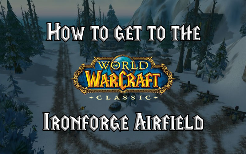Getting To The Ironforge Airfield In Wow Classic