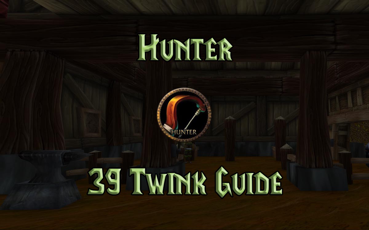 Wow Classic 39 Hunter Twink Guide