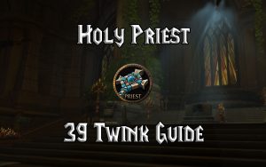 Wow Classic 39 Twink Holy Priest Guide
