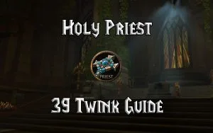 Wow Classic 39 Twink Holy Priest Guide