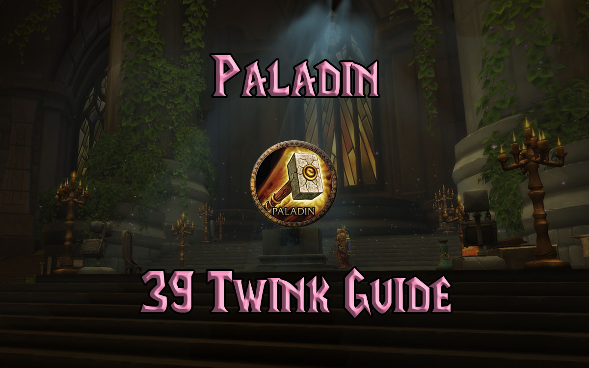 Wow Classic 39 Twink Paladin Guide