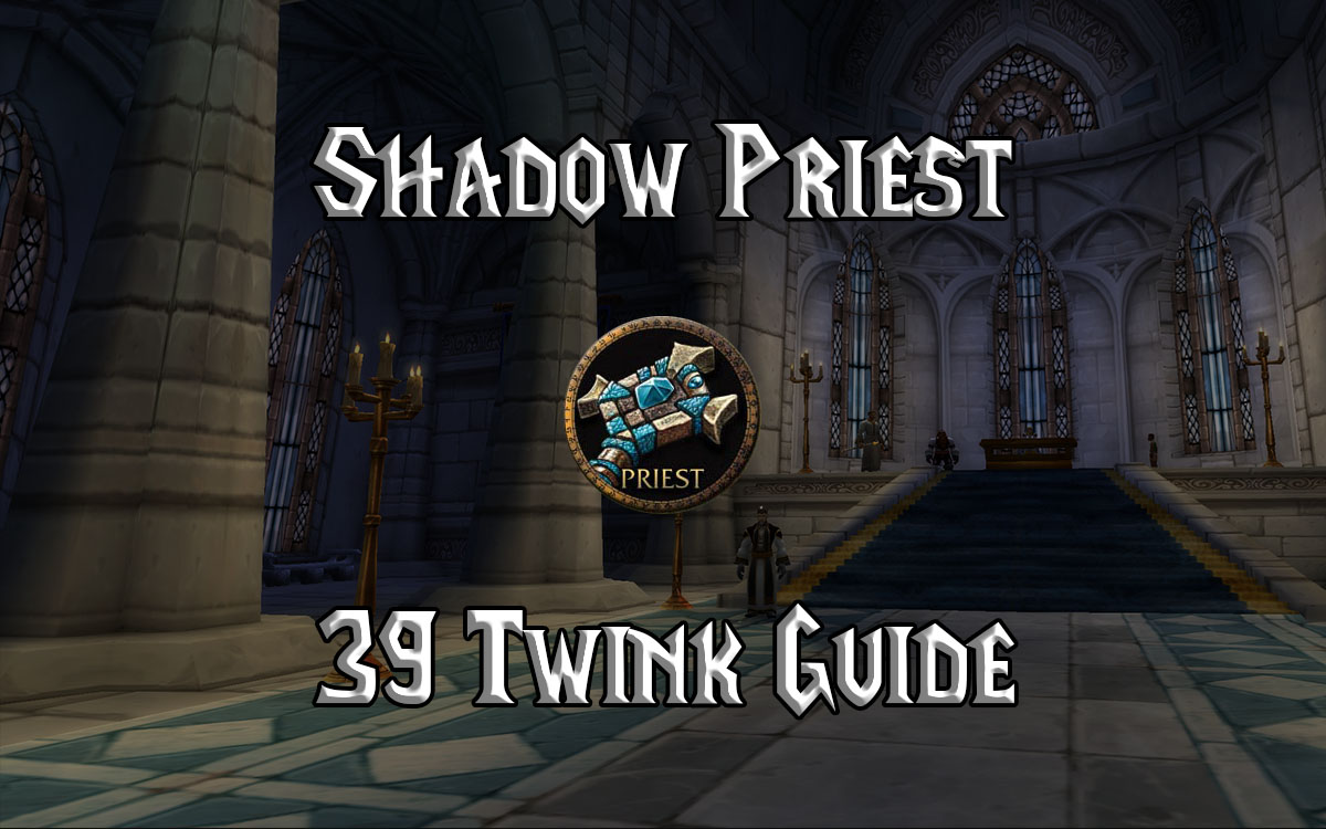 Wow Classic 39 Twink Shadow Priest Guide