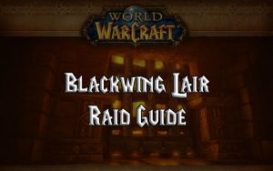 Wow Classic Blackwing Lair Guide