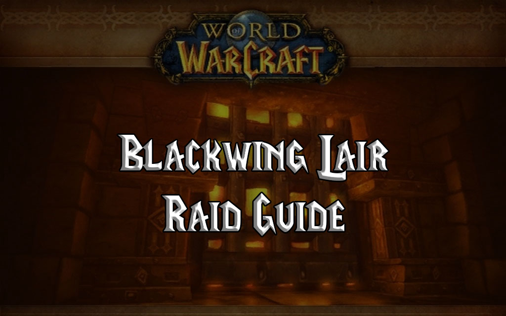 Wow Classic Blackwing Lair Guide