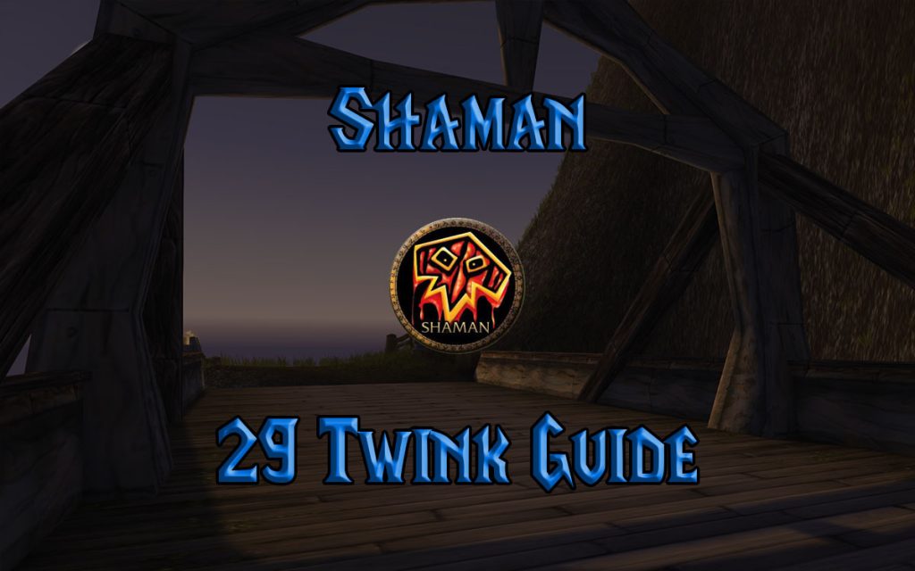 Wow Classic Level 29 Twink Shaman Guide