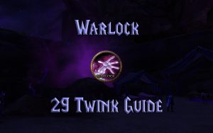 Wow Classic Level 29 Warlock Twink Guide