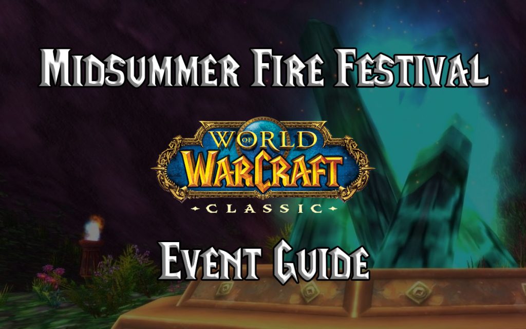 WoW Classic Midsummer Fire Festival Guide - Warcraft Tavern