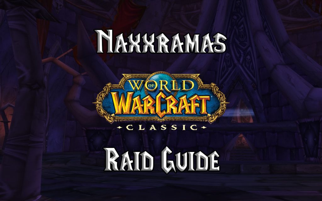 Wow Classic Naxxramas Raid Guide