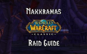 Wow Classic Naxxramas Raid Guide