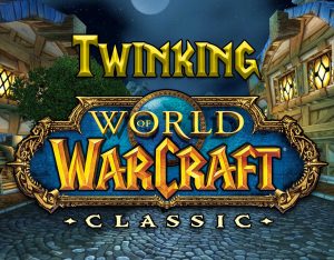 WoW Classic Twinking Guide