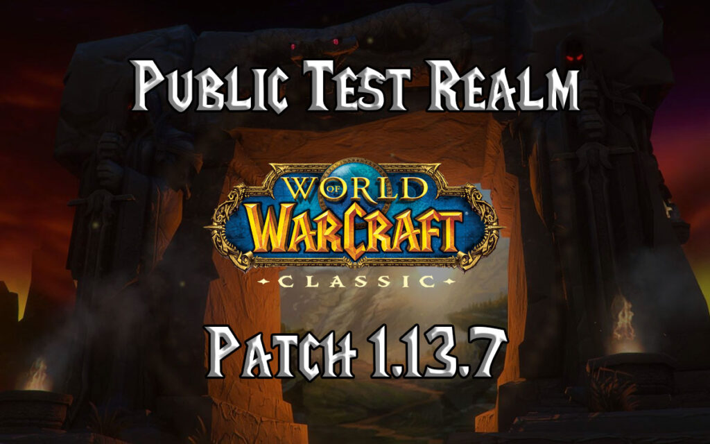 Wow Classic Patch 1.13.7 Now Available On The Ptr