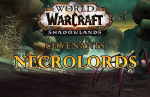 World Of Warcraft Shadowlands Covenants Necrolords