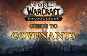 World Of Warcraft Shadowlands Guide To Covenants
