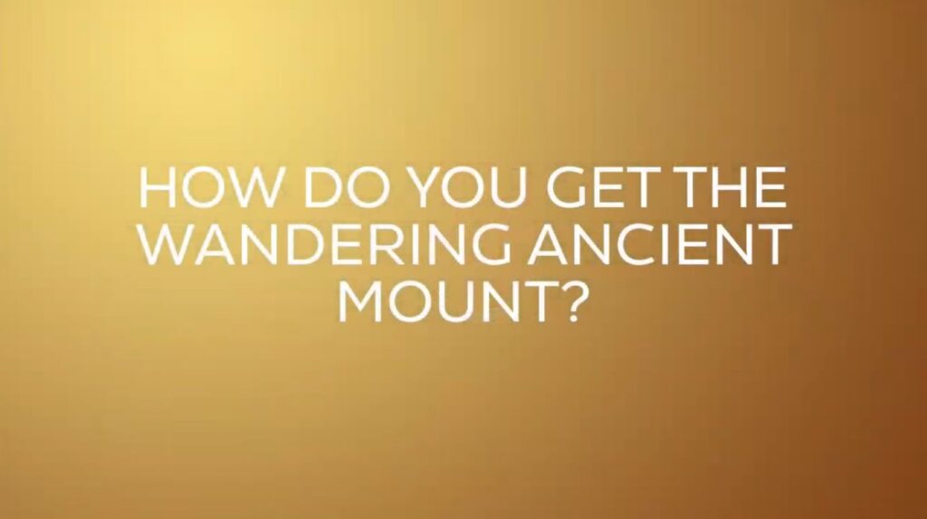 Shadowlands Blizzcon How Do You Get The Wandering Ancient Mount