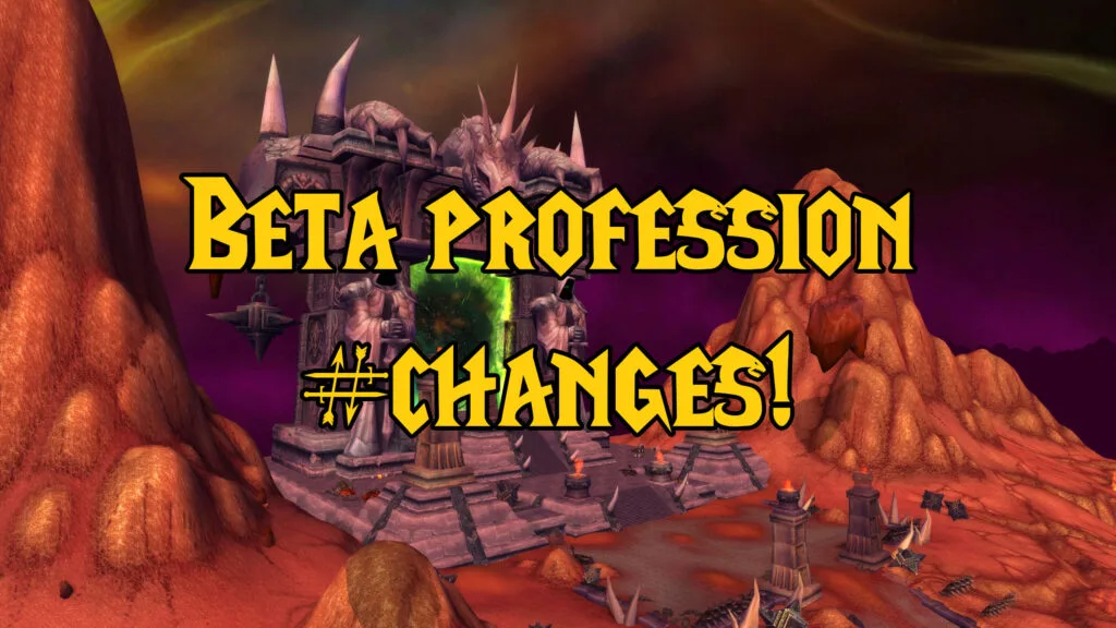 tbc beta news attunements, profession changes, and more