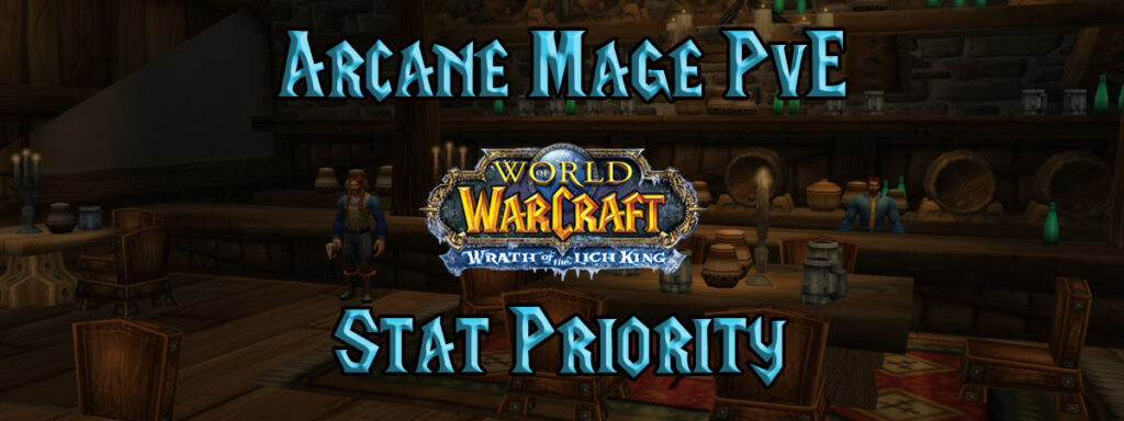 Arcane Mage Pve Stat Priority (wotlk)