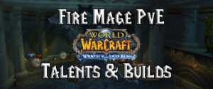 Fire Mage Pve Talents & Builds (wotlk)