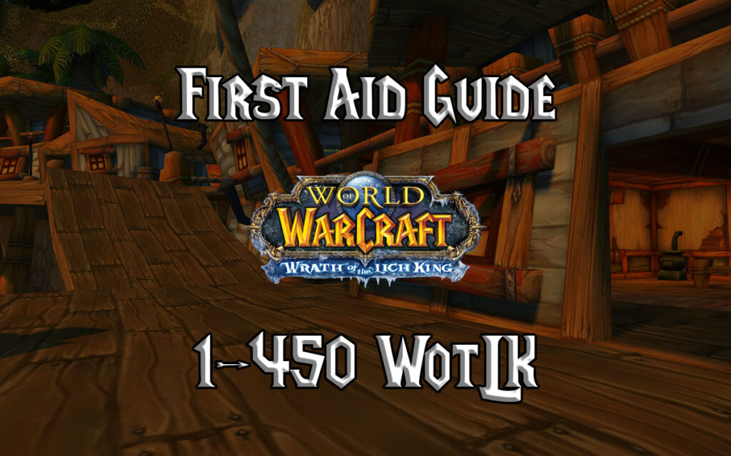 First Aid Guide 1 450 WotLK 3.3.5a