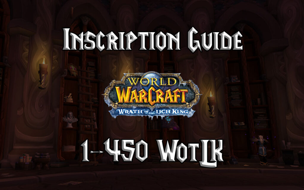 Inscription Guide 1 450 WotLK 3.3.5a