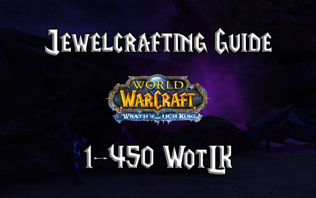 Jewelcrafting Guide 1 450 WotLK 3.3.5a