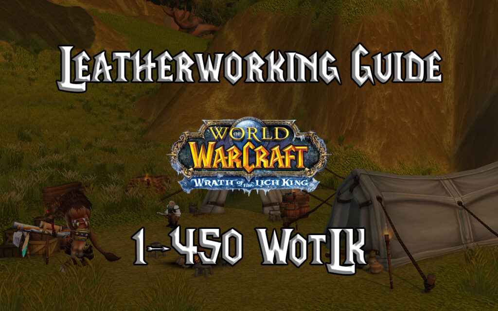 Leatherworking Guide 1 450 WotLK 3.3.5a