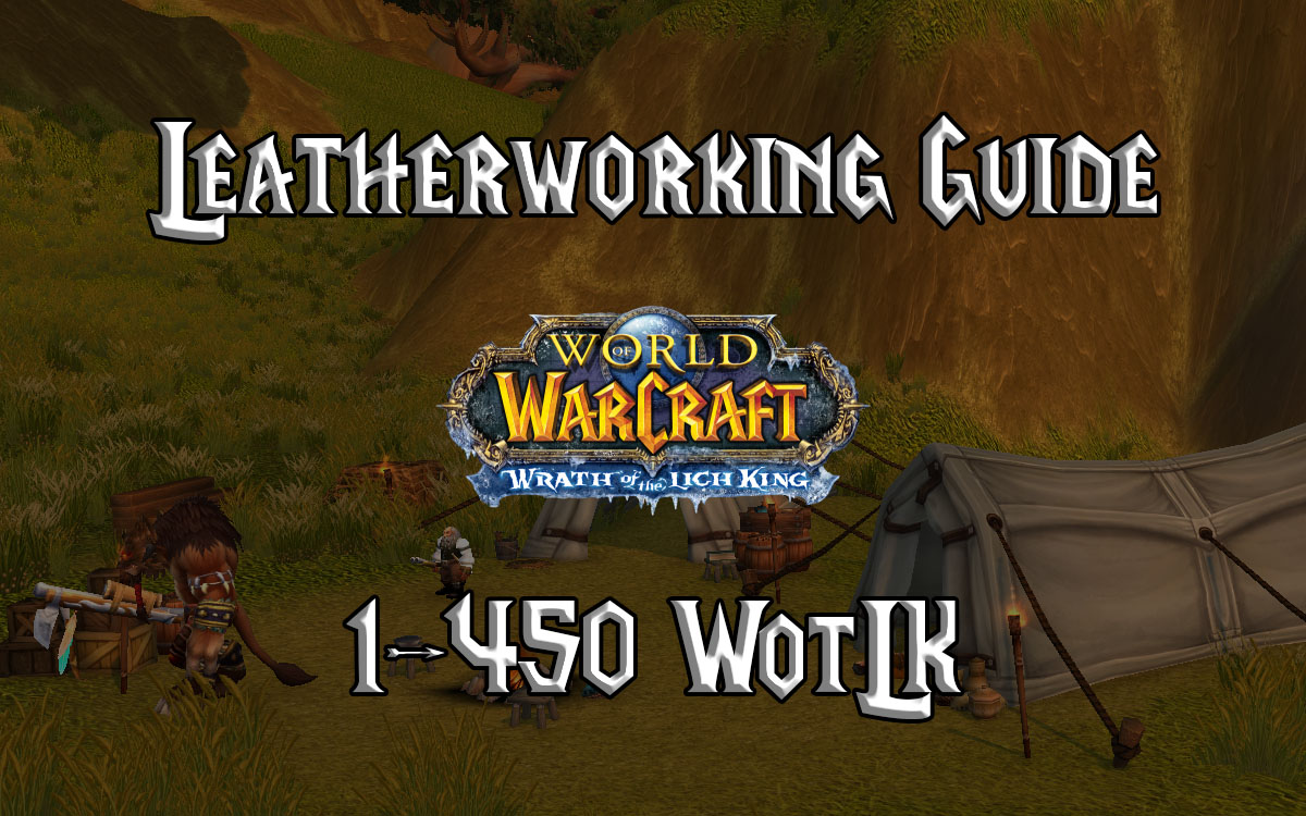 Leatherworking Guide 1-450 - WotLK Classic - Warcraft Tavern
