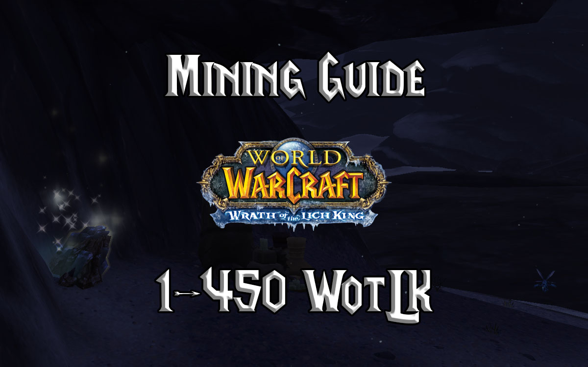 Mining Guide - (WotLK) Wrath the Lich Classic - Warcraft Tavern