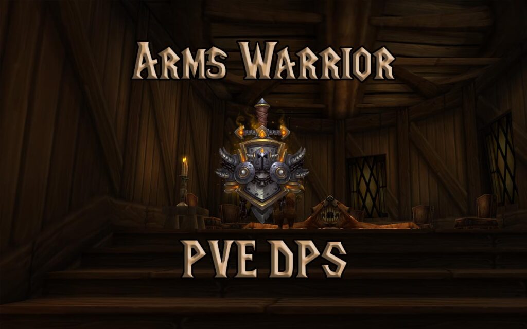 PVE Arms Warrior DPS Guide WotLK 3.3.5a