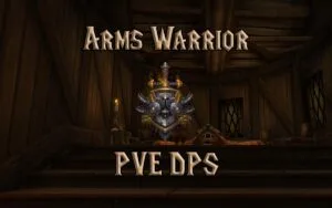 PVE Arms Warrior DPS Guide WotLK 3.3.5a