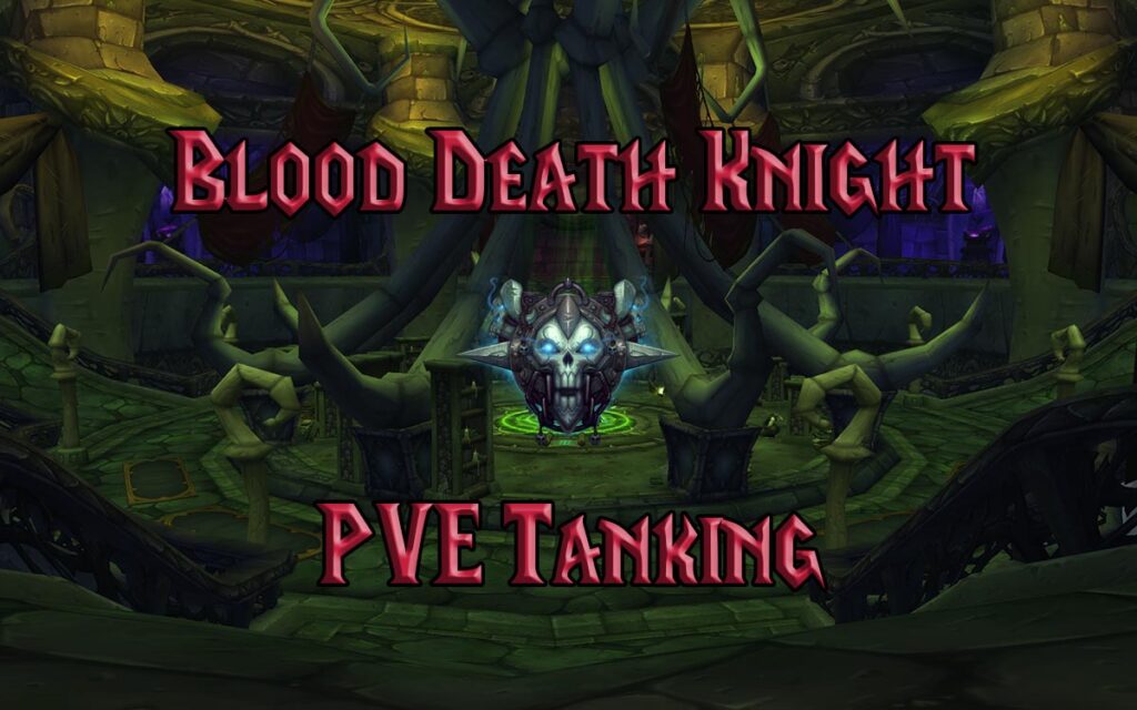 PVE Blood Death Knight Tank Guide WotLK 3.3.5a