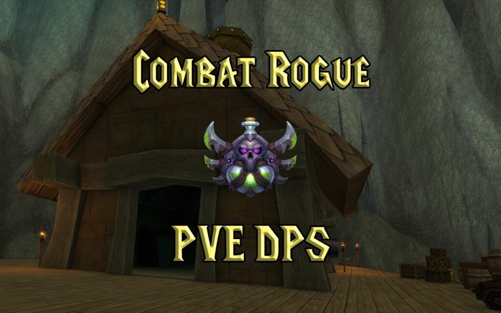 PVE Combat Rogue DPS Guide WotLK 3.3.5a