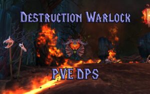 PVE Destruction Warlock DPS Guide WotLK 3.3.5a