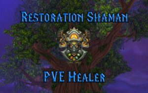 PVE Restoration Shaman Healer Guide WotLK 3.3.5a