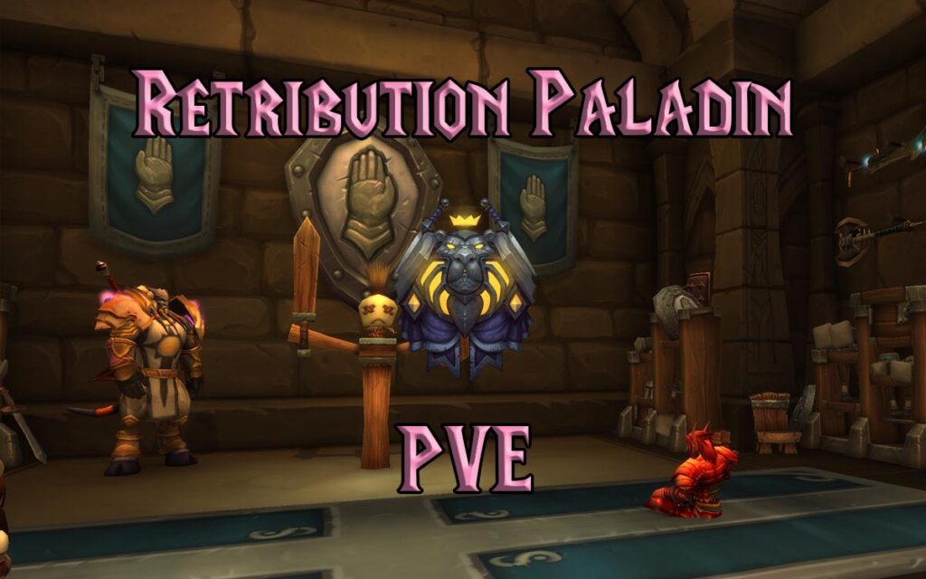 PVE Retribution Paladin DPS Guide WotLK 3.3.5a