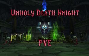 PVE Unholy Death Knight DPS Guide WotLK 3.3.5a