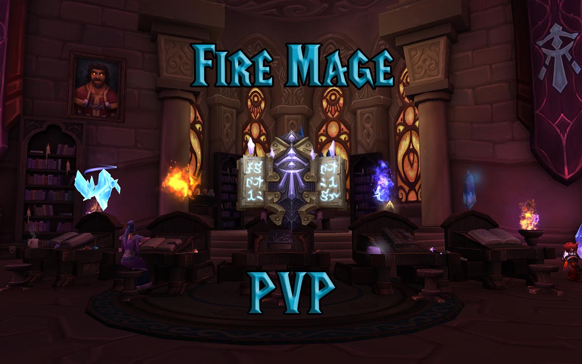 PVP Fire Mage Guide - (WotLK) Wrath of Lich Classic - Warcraft Tavern