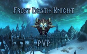 PVP Frost Death Knight Guide WotLK 3.3.5a