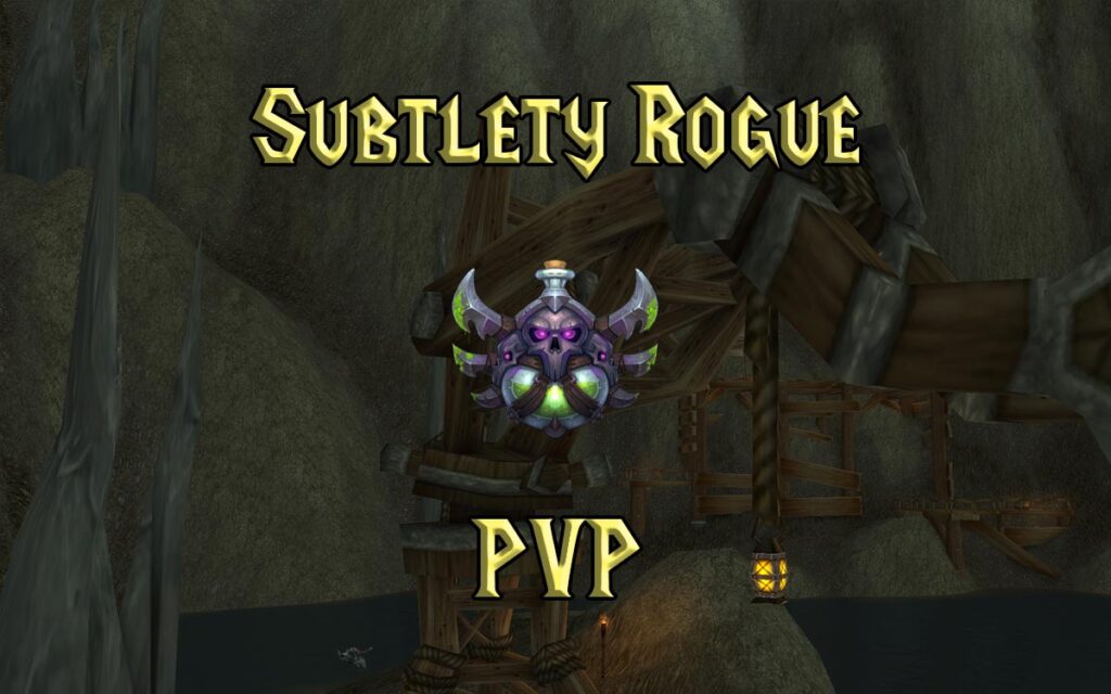 PVP Subtlety Rogue Guide WotLK 3.3.5a