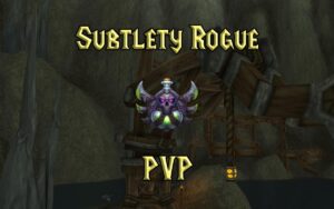 PVP Subtlety Rogue Guide WotLK 3.3.5a