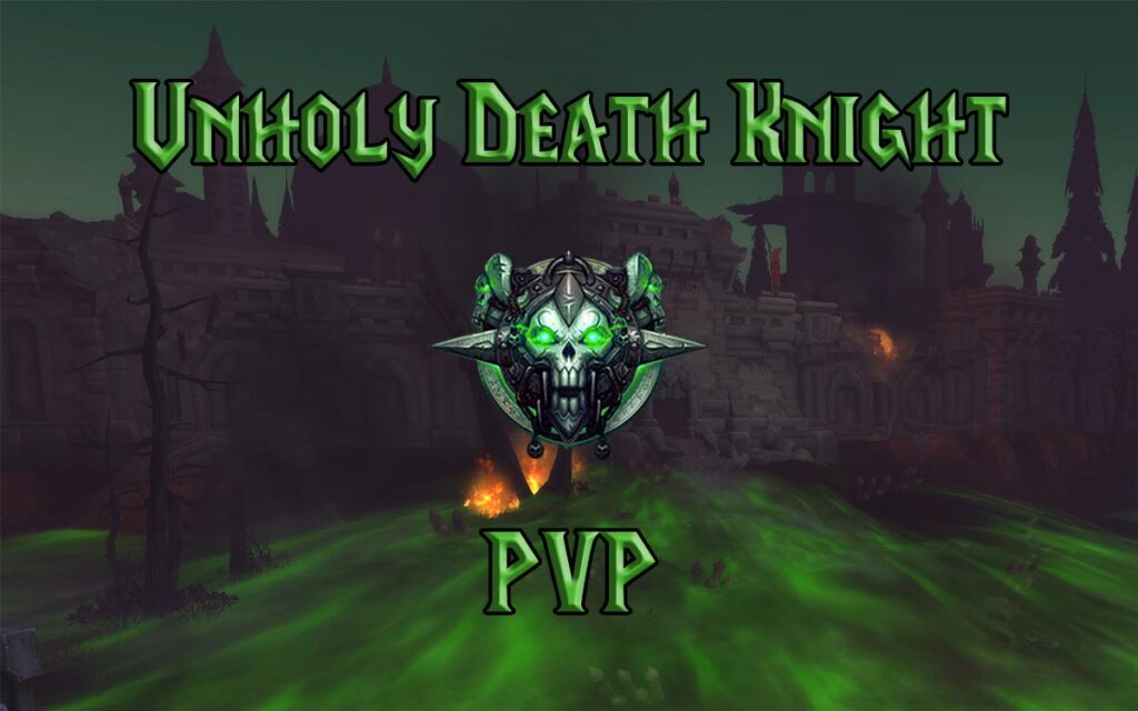 PVP Unholy Death Knight Guide WotLK 3.3.5a