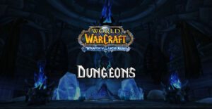 wotlk dungeons wotlk dungeon list