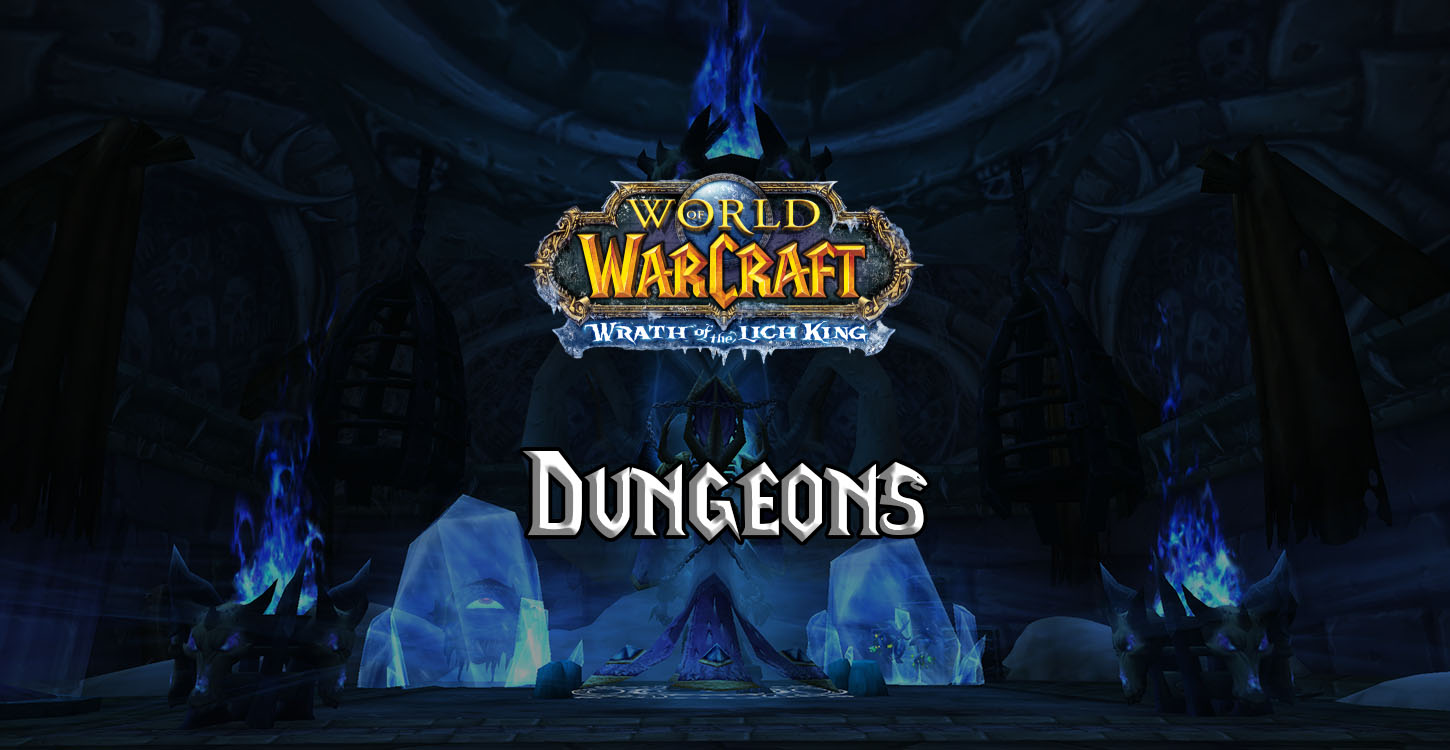 Secrete Weaken However WotLK Dungeons | WotLK Dungeon List - Warcraft Tavern