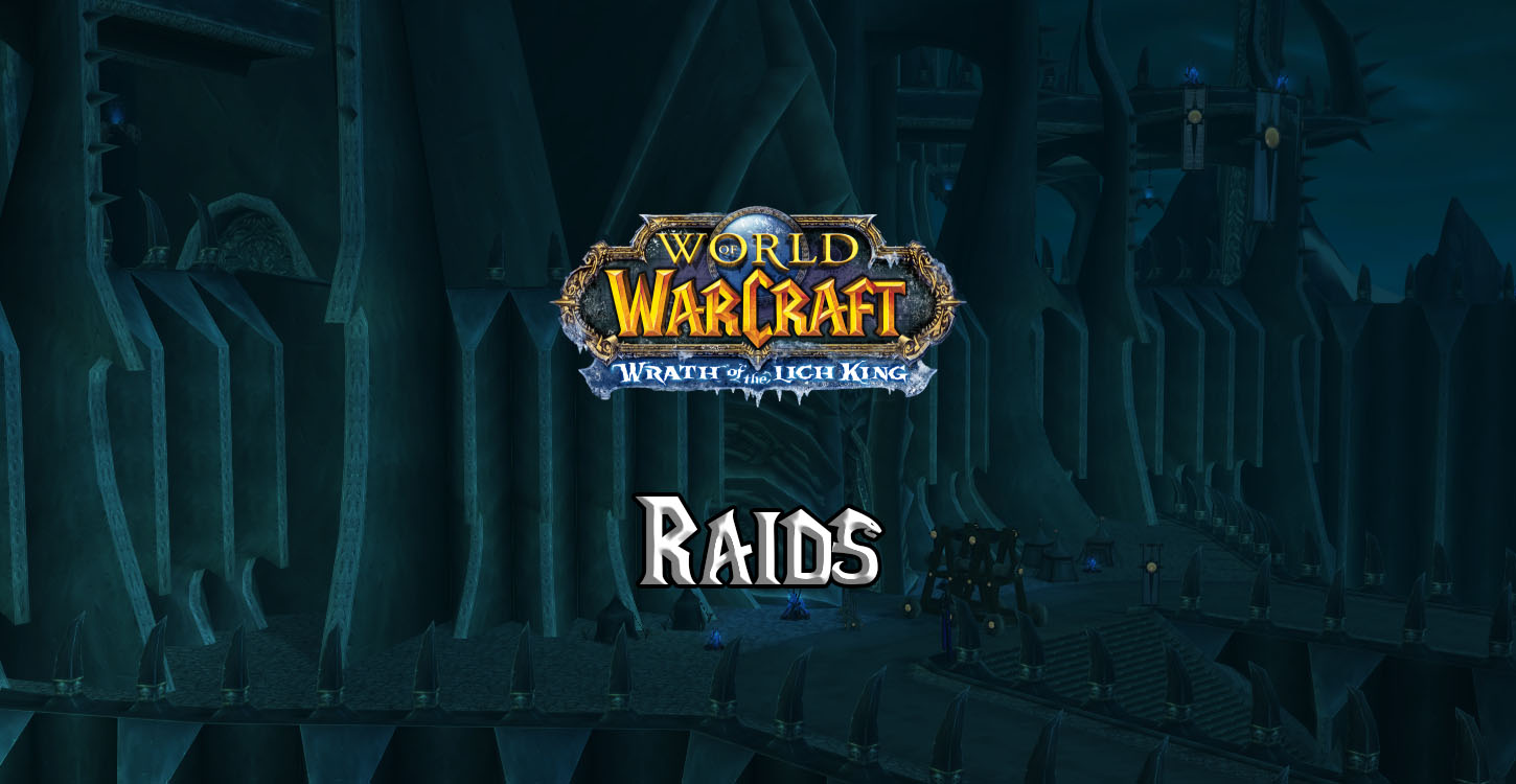 WotLK Raids  WotLK Raid List - Warcraft Tavern