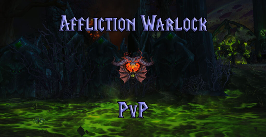 wotlk pvp affliction warlock dps guide