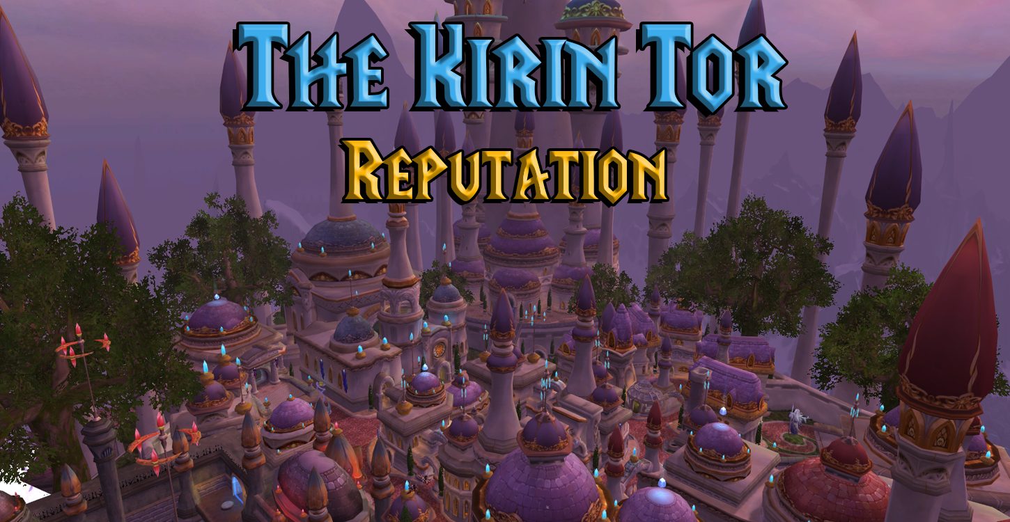 The Kirin Tor Reputation Guide - (WotLK) Wrath of the Lich King Classic Warcraft Tavern