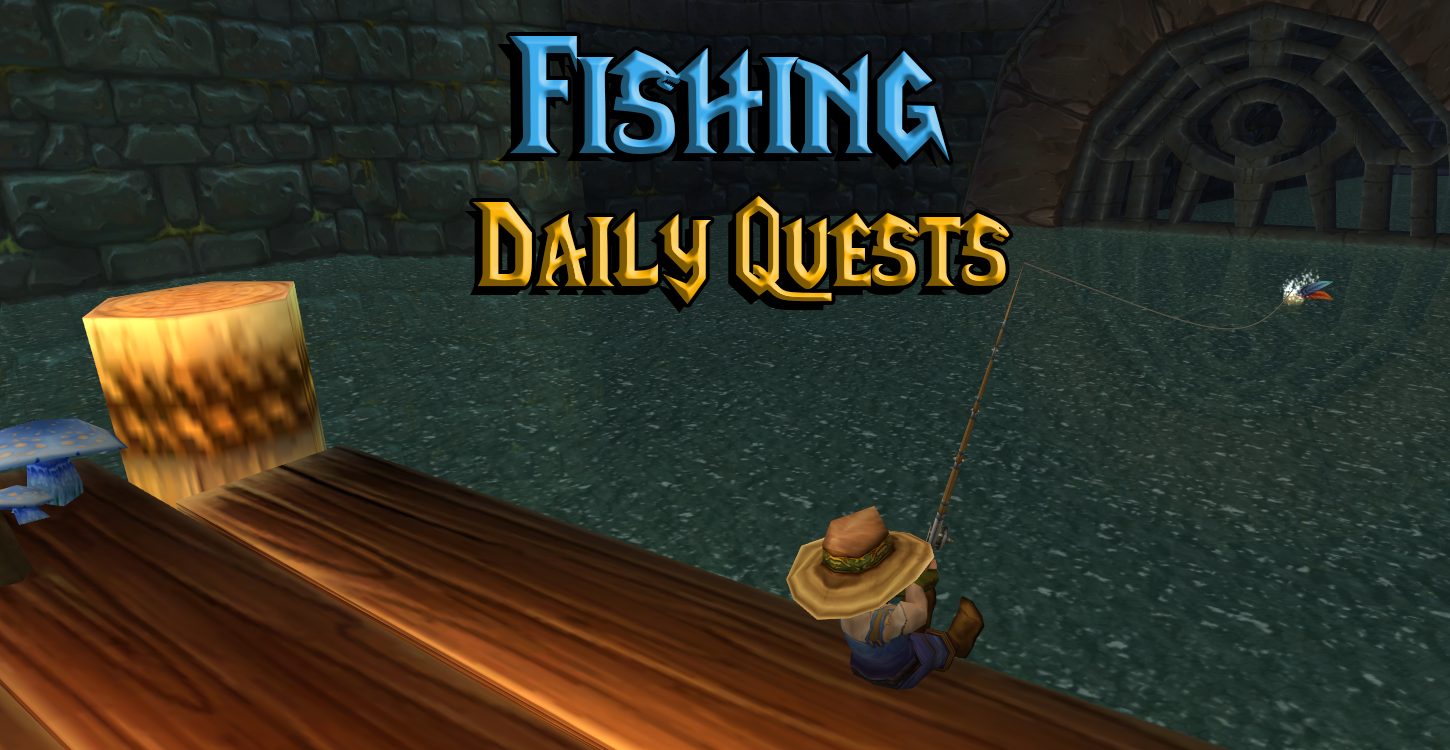 Fishing Daily - (WotLK) Wrath of Lich Classic Warcraft Tavern