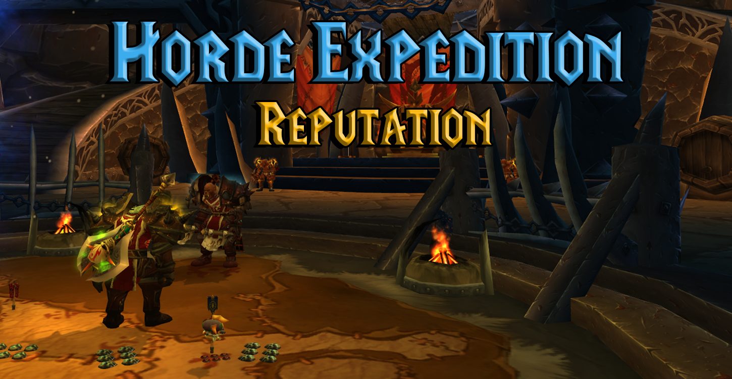 Horde Expedition Reputation Guide - WotLK Classic - Warcraft Tavern