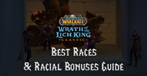 wotlk classic best races & racial bonuses guide featured image