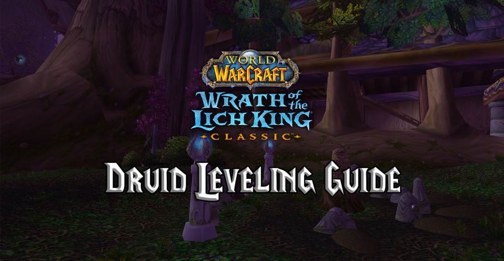 wotlk classic druid leveling guide